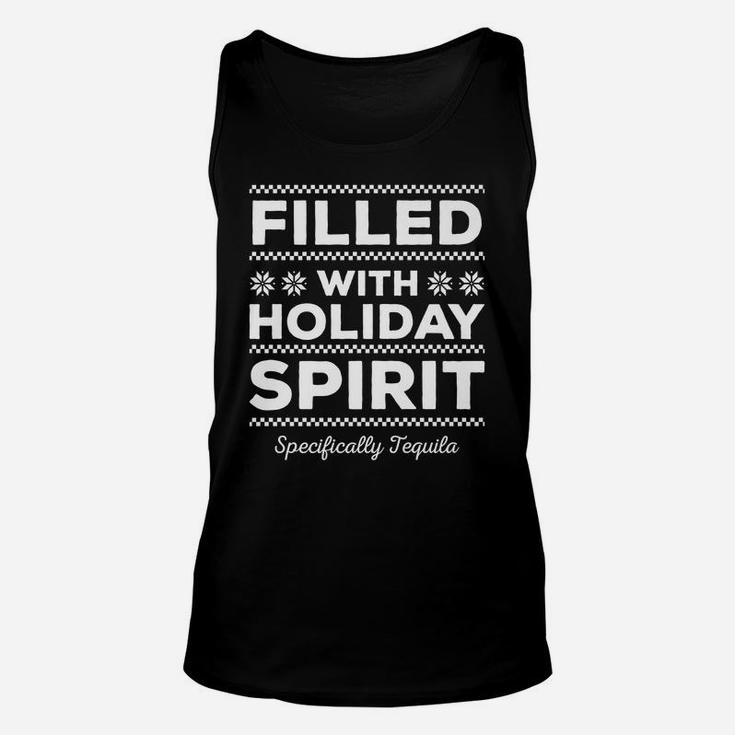 Filled With Holiday Spirit Cool Christmas Tequila Lover Gift Unisex Tank Top