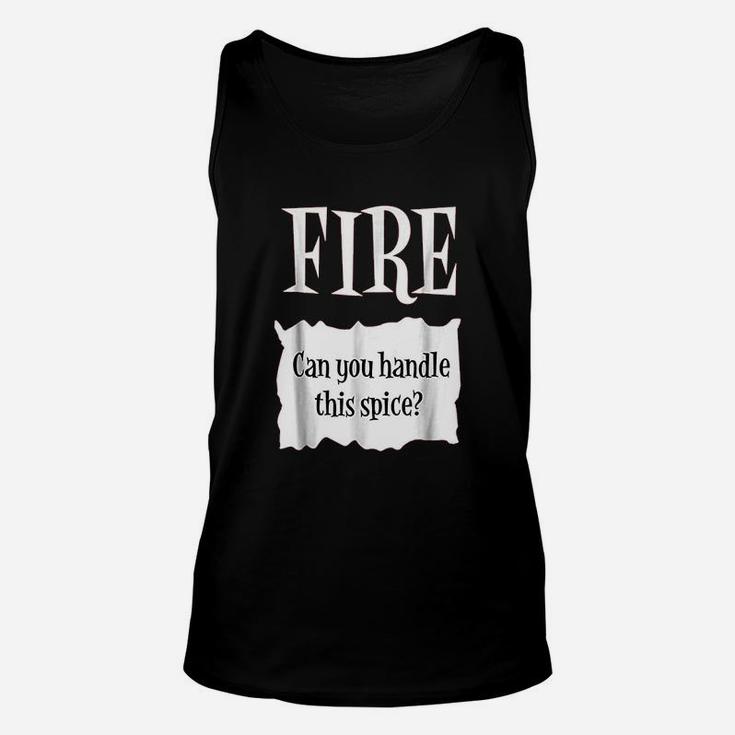 Fire Can You Handle This Spice Unisex Tank Top