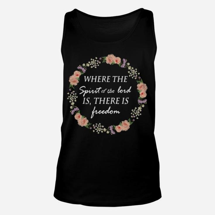 Floral Where The Spirit Of The Lord Is There Is Freedom Unisex Tank Top