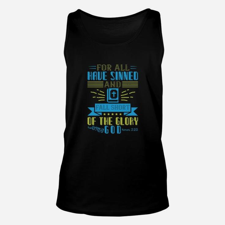 For All Have Sinned And Fall Short Of The Glory Of God Romans 323 Unisex Tank Top