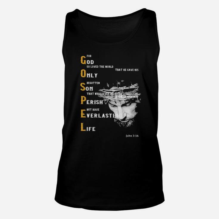 For God So Loved The World That He Gave His Only Begotten Son That Whososever Believes In Him Sould Not Perish But Have Everlasting Life Unisex Tank Top