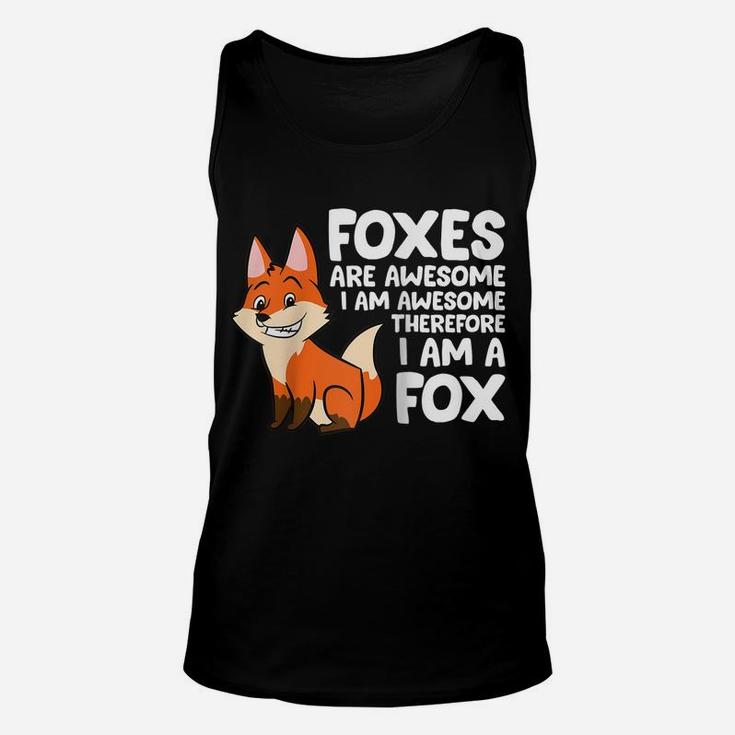 Foxes Are Awesome I Am Awesome Therefore I Am A Fox Raglan Baseball Tee Unisex Tank Top