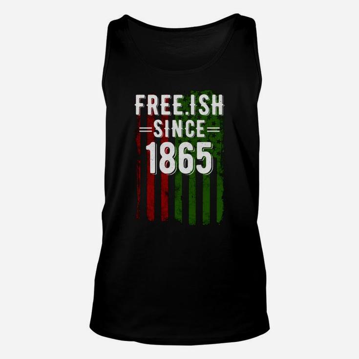 Free Ish Since 1865 Juneteenth Flag Black Pride Unisex Tank Top Free Ish Since 1865 Juneteenth Flag Black Pride Unisex Tank Top