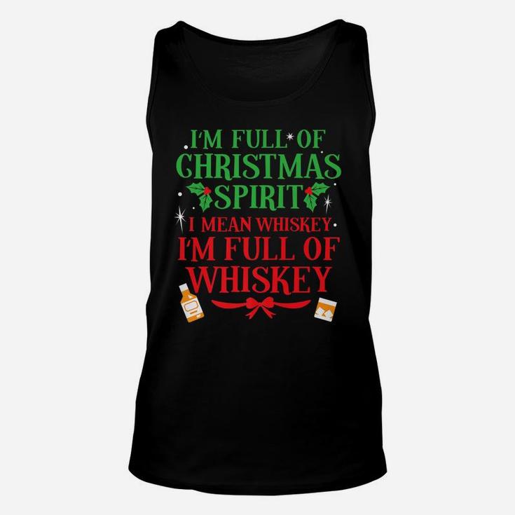 Full Of Whiskey Funny Christmas Spirit Drinking Shirt Gift Unisex Tank Top