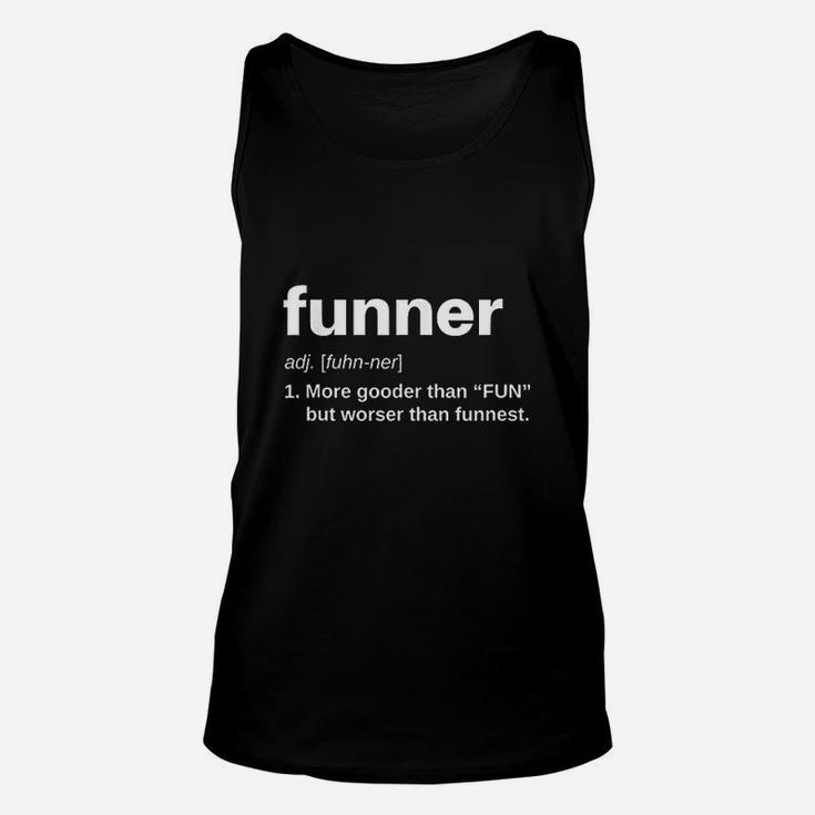 Funner Definition Women More Gooder Than Fun Work Unisex Tank Top