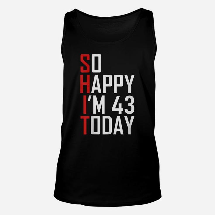 Funny 43Rd Birthday Gift - Hilarious 43 Years Old Cuss Word Unisex Tank Top