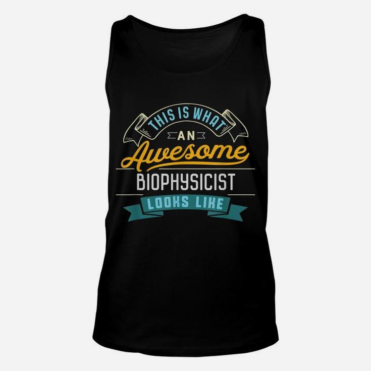 Funny Biophysicist Shirt Awesome Job Occupation Graduation Unisex Tank Top