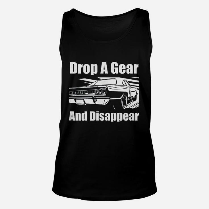 Funny Car Guy Gift Drop A Gear And Disappear Race Car Unisex Tank Top