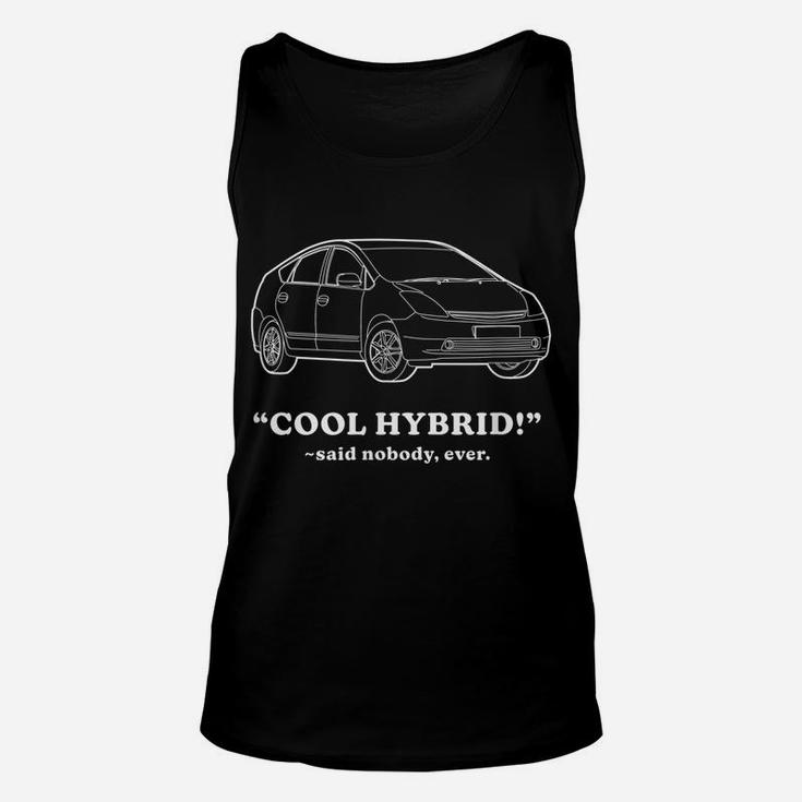 Funny Car Shirt Cool Hybrid Said Nobody Ever Sarcastic Quote Unisex Tank Top