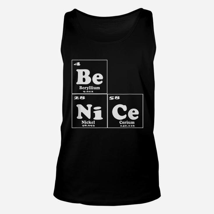 Funny Chemistry Be Nice Periodic Table Of Elements Unisex Tank Top