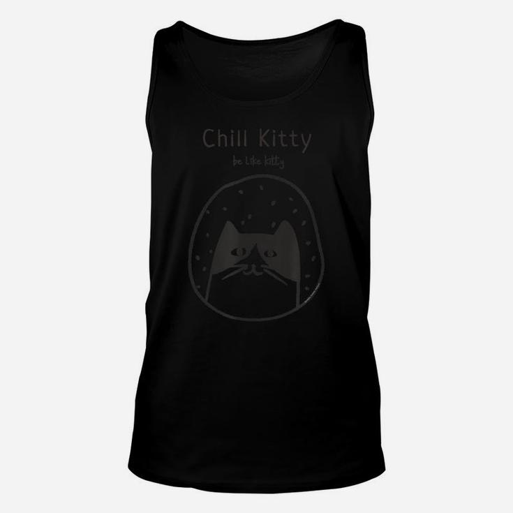 Funny Chill Kitty Cat Lovers Positive Message Unisex Tank Top