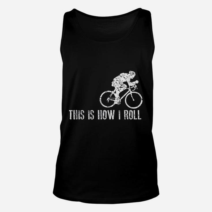 Funny Cycling This Is How I Roll Bike Gift Unisex Tank Top