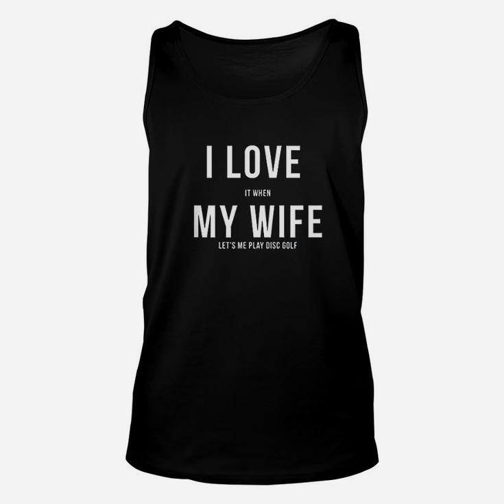 Funny Disc Golf I Love My Wife Unisex Tank Top