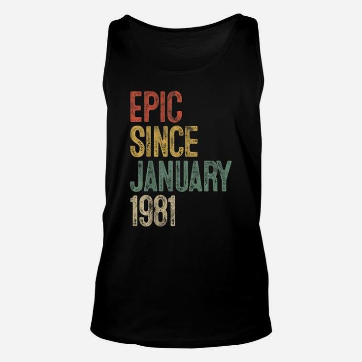 Funny Epic Since January 1981 40Th Birthday Gift 40 Year Old Unisex Tank Top