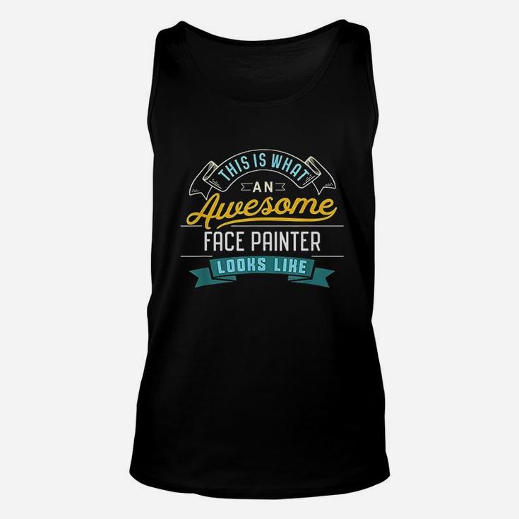 Funny Face Painter Awesome Job Occupation Graduation Unisex Tank Top