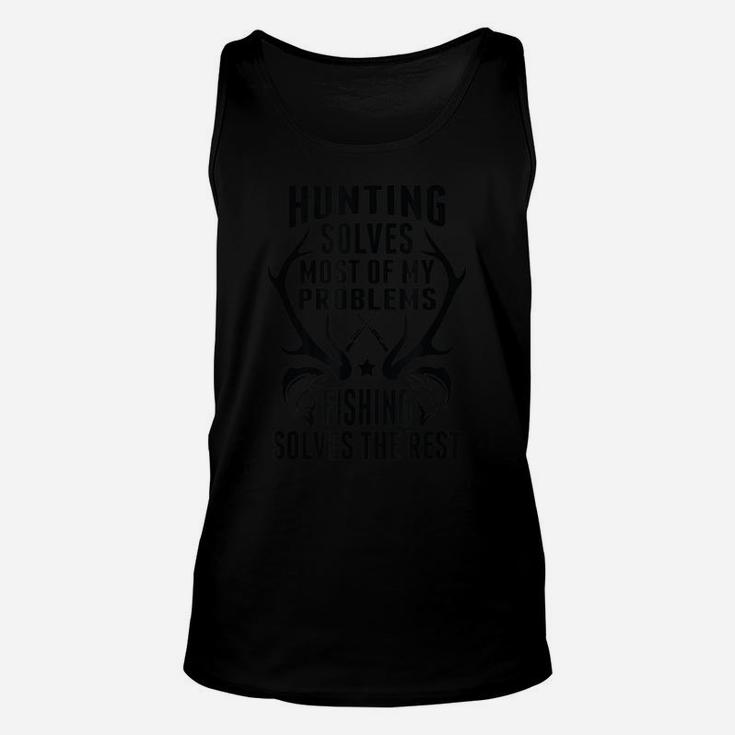 Funny Fishing Solves Most Of My Problems Hunting The Rest Unisex Tank Top