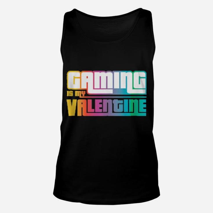 Funny For Gamer Gaming Is My Valentine Antivalentine's Unisex Tank Top