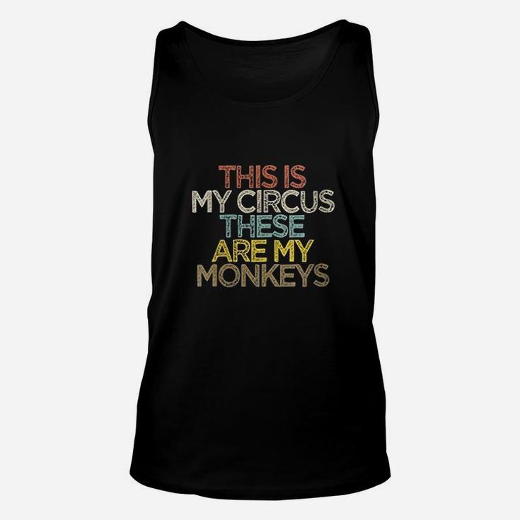Funny Friend Gift This Is My Circus These Are My Monkeys Unisex Tank Top