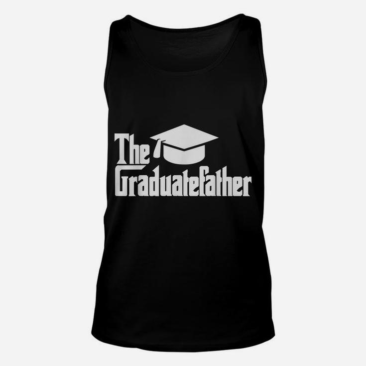 Funny Graduation Dad The Graduate-Father Day Gift Men Daddy Unisex Tank Top
