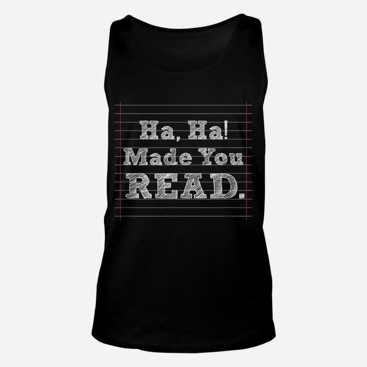 Funny Ha-Ha Made You Read  Book Lovers Reading Gift Unisex Tank Top
