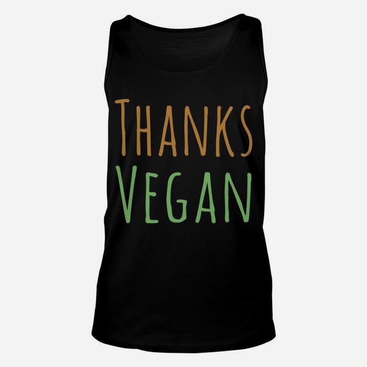 Funny Happy Thanksvegan Vegan Thanksgiving Day Gift Unisex Tank Top