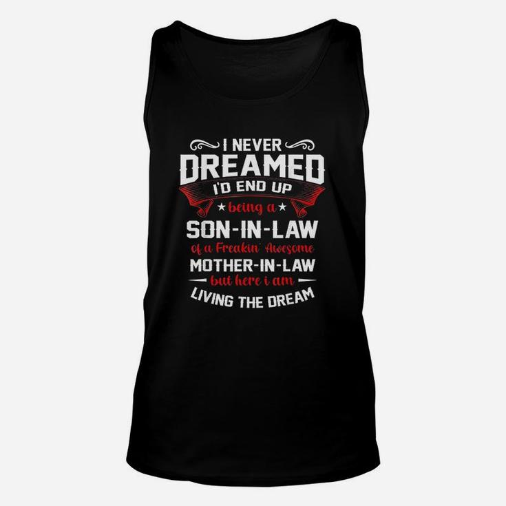 Funny  I Never Dreamed I Would End Up Being A Son In Law Unisex Tank Top