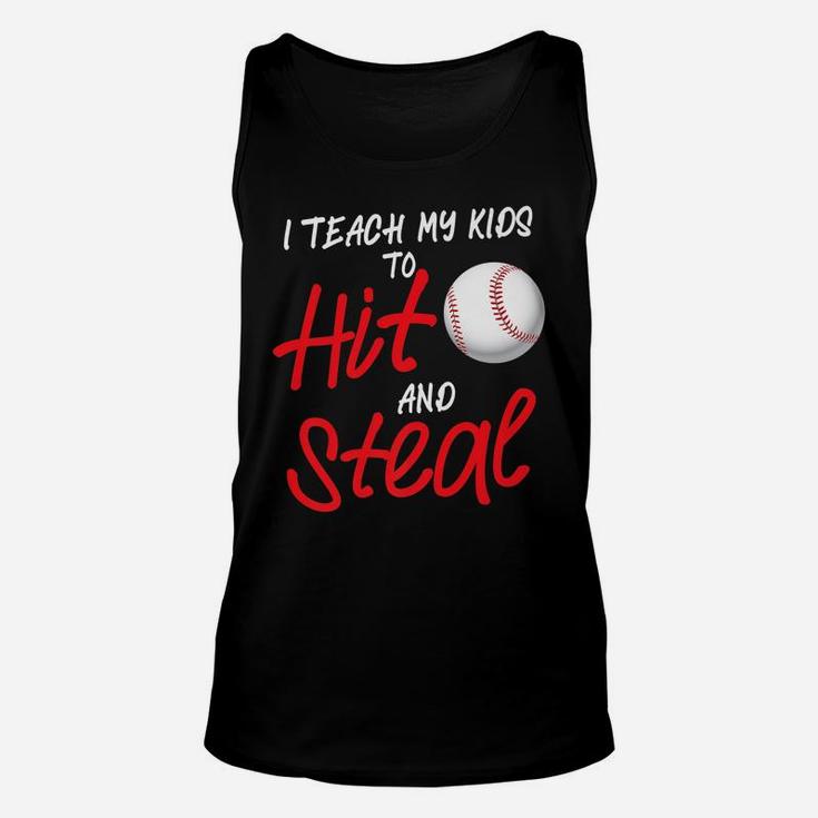 Funny I Teach My Kids To Hit And Steal Baseball Dad Or Mom Unisex Tank Top