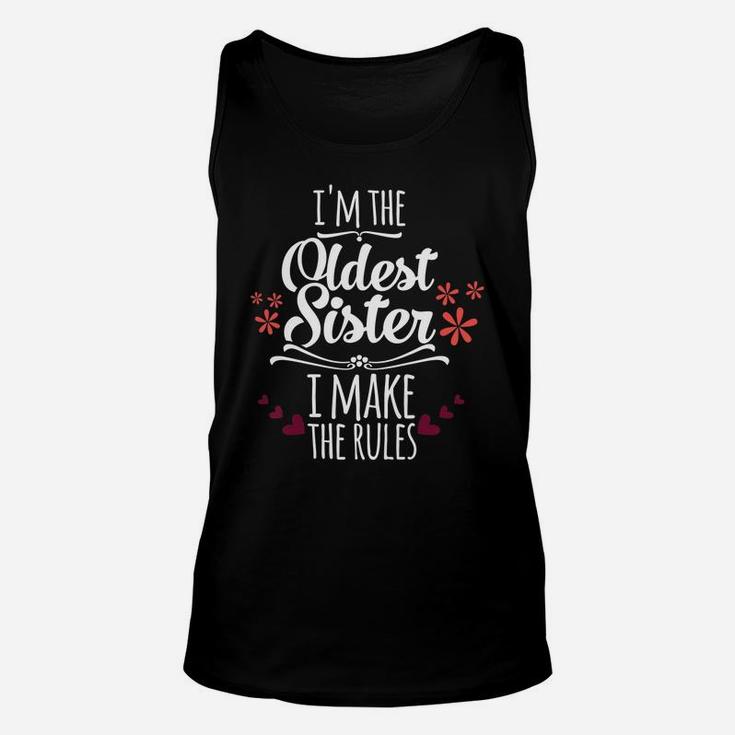Funny I'm The Oldest Sister I Make The Rules Family Siblings Unisex Tank Top