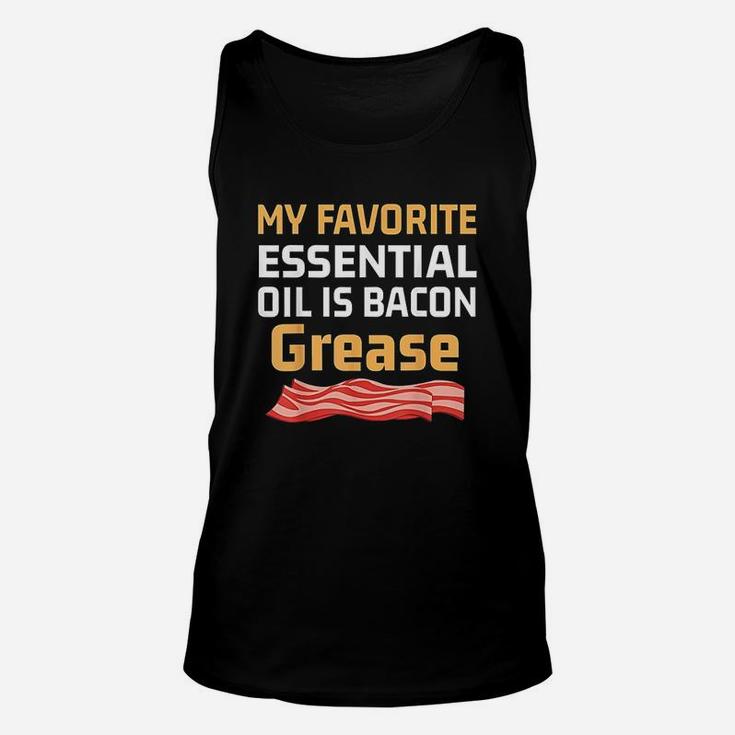 Funny Keto Gift My Favorite Essential Oil Is Bacon Grease Unisex Tank Top