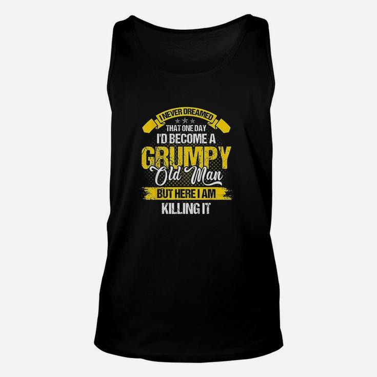 Funny Never Dreamed That Id Become A Grumpy Old Man Unisex Tank Top