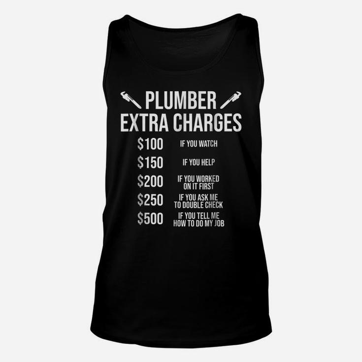 Funny Plumber T-Shirt Plumber Extra Charges Tee Gift Unisex Tank Top