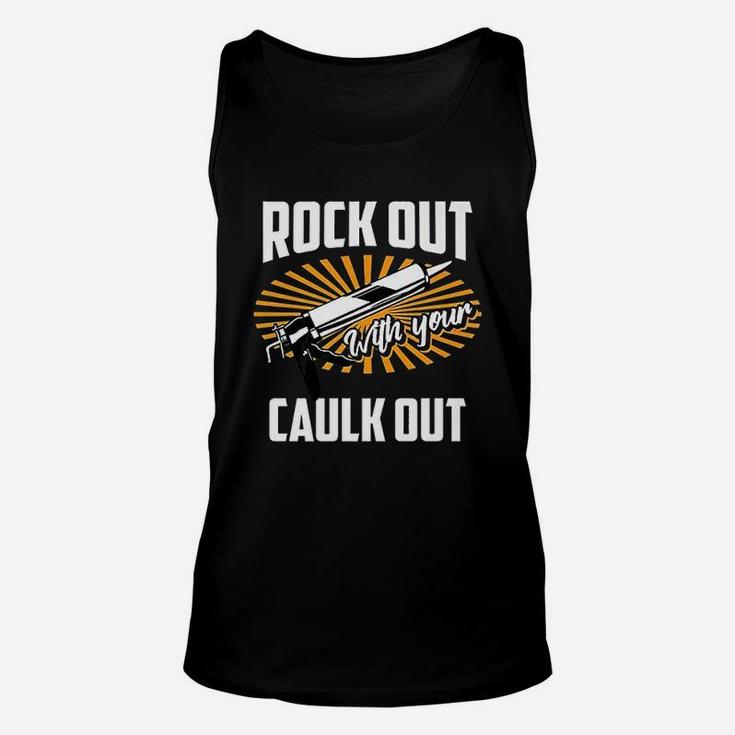 Funny Rock Out With Your Caulk Out Construction Worker Gift Unisex Tank Top