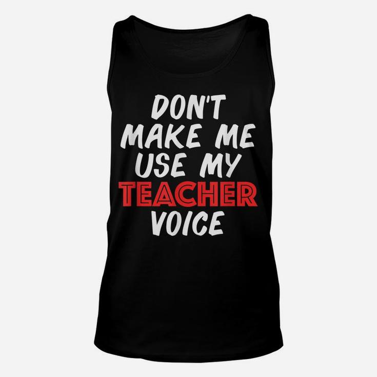 Funny Teacher Voice Teach Teachers Gifts Math Love History Unisex Tank Top