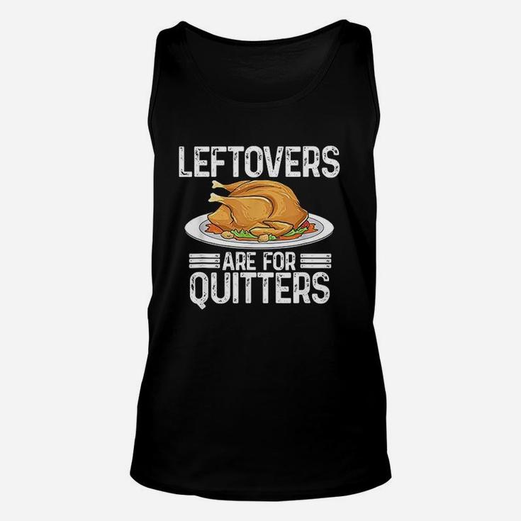 Funny Thanksgiving Outfit Leftovers Are For Quitters Turkey Unisex Tank Top