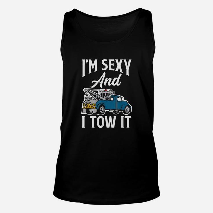 Funny Tow Truck Operator Tow Truck Driver Saying Gift Unisex Tank Top