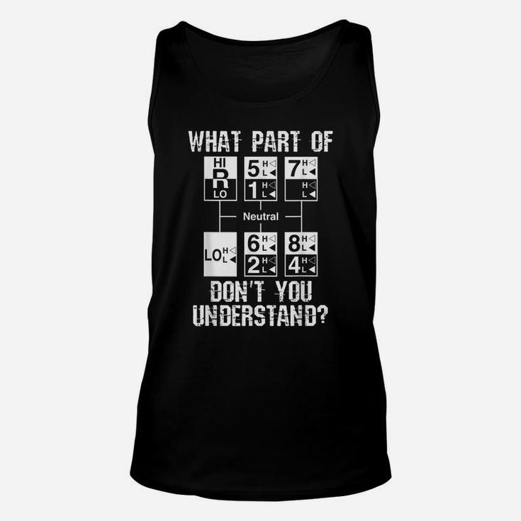 Funny Truck Driver Gift 18 Speed What Don't You Understand Unisex Tank Top
