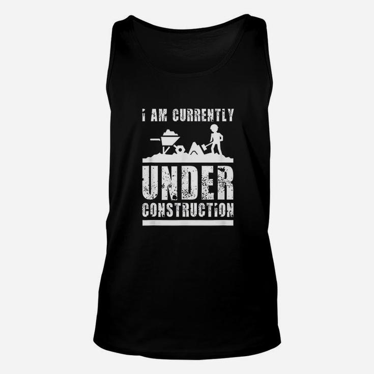 Funny Under Construction Construction Worker Gift Unisex Tank Top