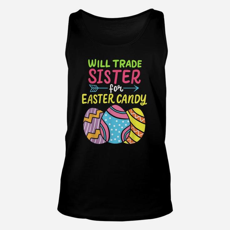 Funny Will Trade Sister For Easter Candy Cute Egg Hunting Unisex Tank Top