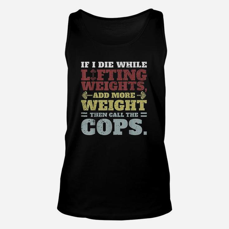 Funny Workout Gym If I Die Lifting Weights Unisex Tank Top