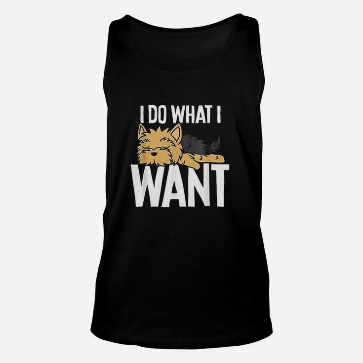 Funny Yorkie I Do What I Want Unisex Tank Top