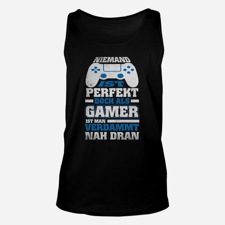 Gamer Unisex TankTop Niemand ist perfekt, als Gamer nahe dran mit Controller-Design