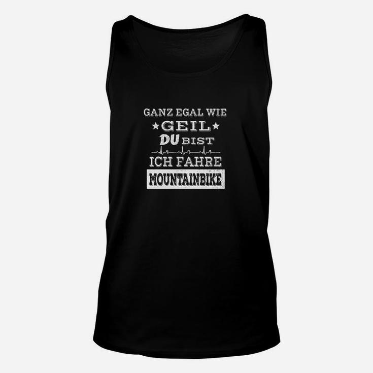 Ganz Egal Wie Geil Mountainbike TankTop