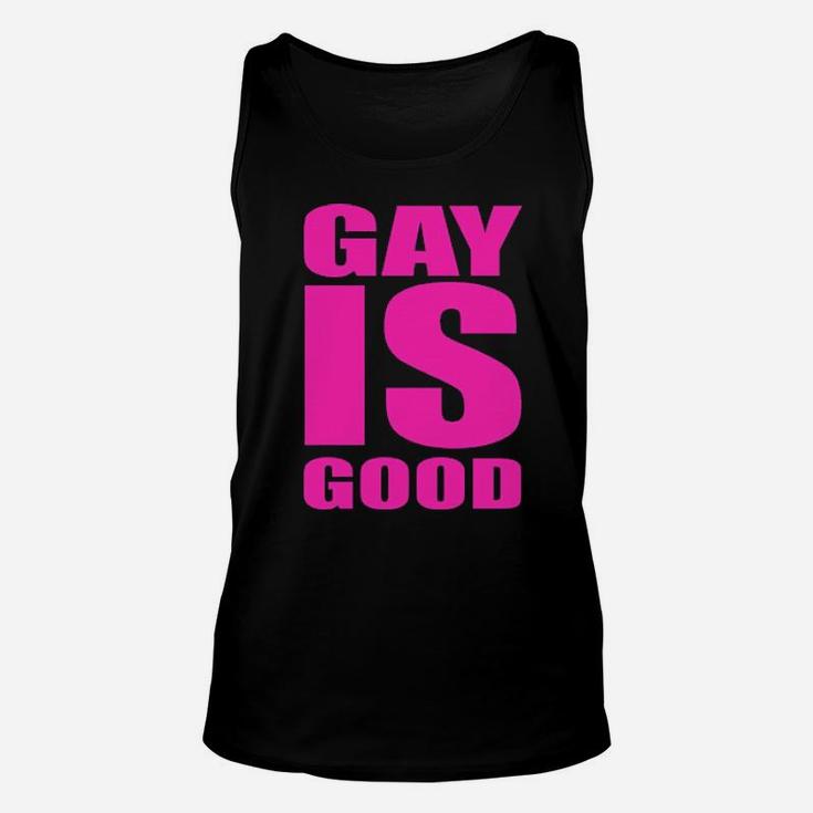 Gay Is Good Unisex Tank Top
