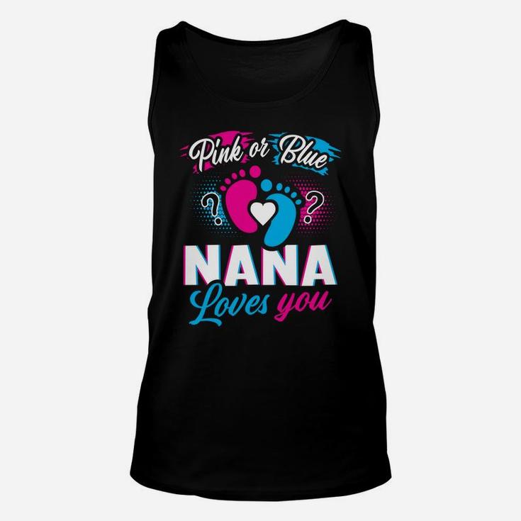 Gender Reveal Pink Or Blue Nana Loves You Baby Shower Party Sweatshirt Unisex Tank Top