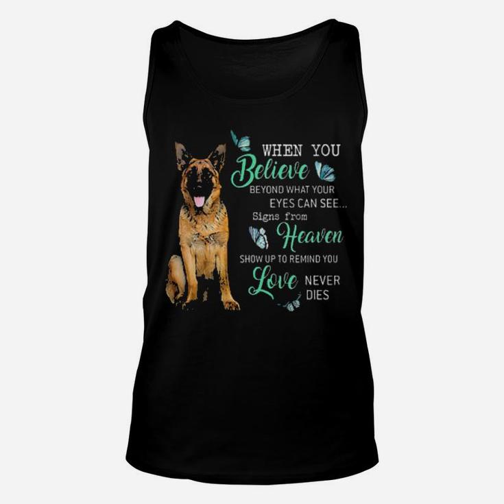 German Shepherd When You Believe Beyond What Your Eyes Can See Signs From Heaven Unisex Tank Top
