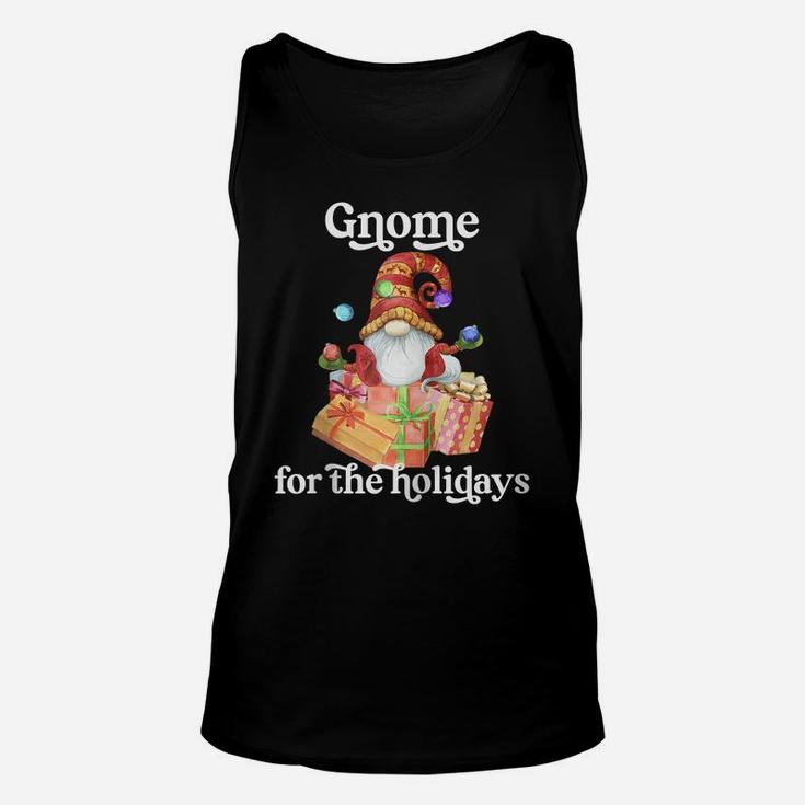 Gnome For The Holidays Funny Christmas Xmas Pajama Gift Zip Hoodie Unisex Tank Top