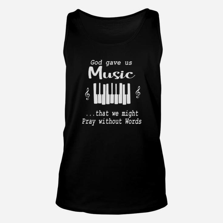 God Gave Us Music That We Might Pray Without Words Unisex Tank Top
