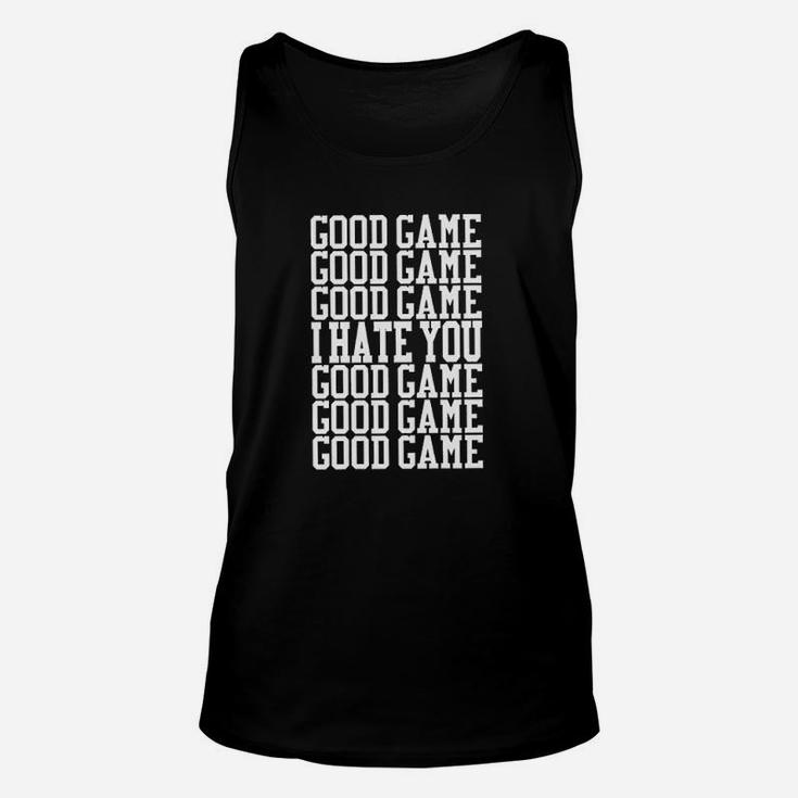 Good Game I Hate You Unisex Tank Top
