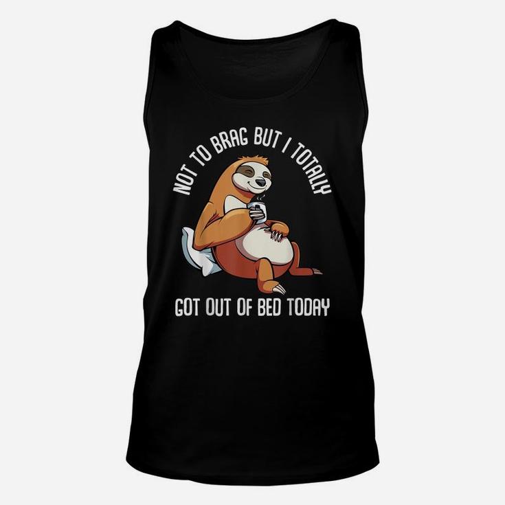 Got Out Of Bed Today Funny Sloth Animal Sleepy Lazy People Unisex Tank Top
