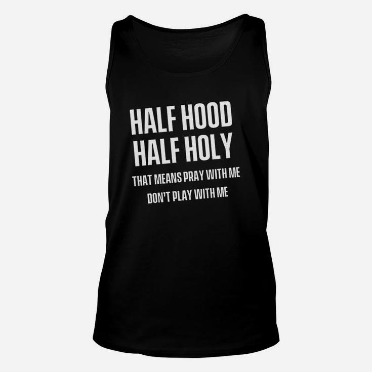Half Hood Half Holy Unisex Tank Top